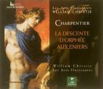 La Descente d'Orphée aux Enfers - CD Audio di Marc-Antoine Charpentier,William Christie,Les Arts Florissants
