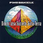 Dimmi cosa succede sulla terra - CD Audio di Pino Daniele
