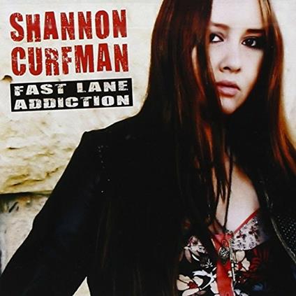 Fast Lane Addiction - CD Audio di Shannon Curfman