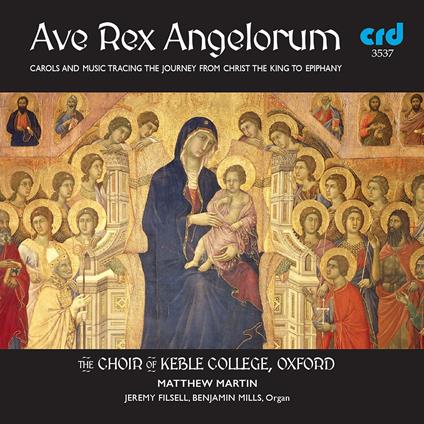 Ave Rex Angelorum - CD Audio di Choir Of Keble College Oxford