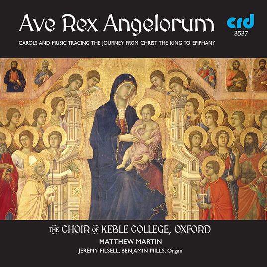 Ave Rex Angelorum - CD Audio di Choir Of Keble College Oxford