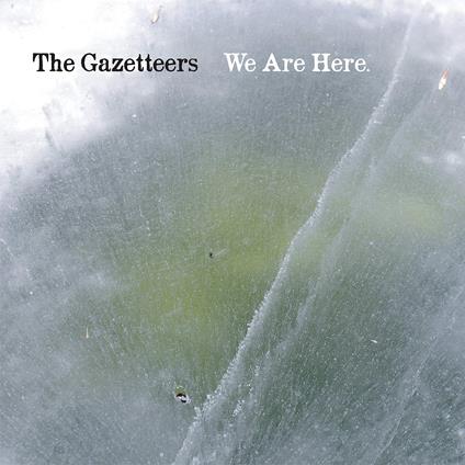 We Are Here - CD Audio di Gazetteers
