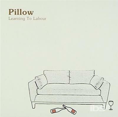 Learning to Labour - CD Audio di Pillow