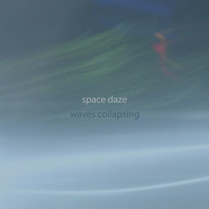 Waves Collapsing - CD Audio di Space Daze