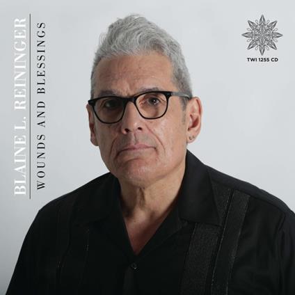 Wounds And Blessings - CD Audio di Blaine Reininger