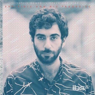 Futile Games in Space and Time - CD Audio di Evripidis and his Tragedies