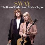 Sway. The Best Of Carla Olson & Mick Taylor