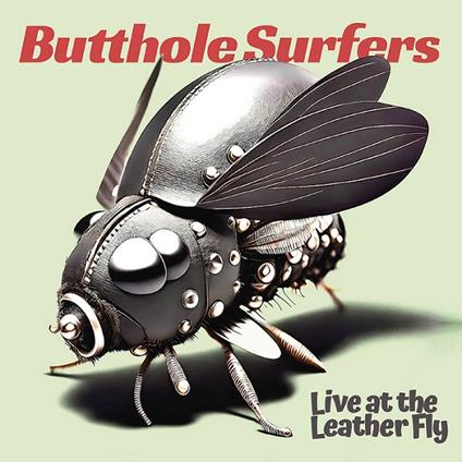 Live At The Leather Fly - CD Audio di Butthole Surfers
