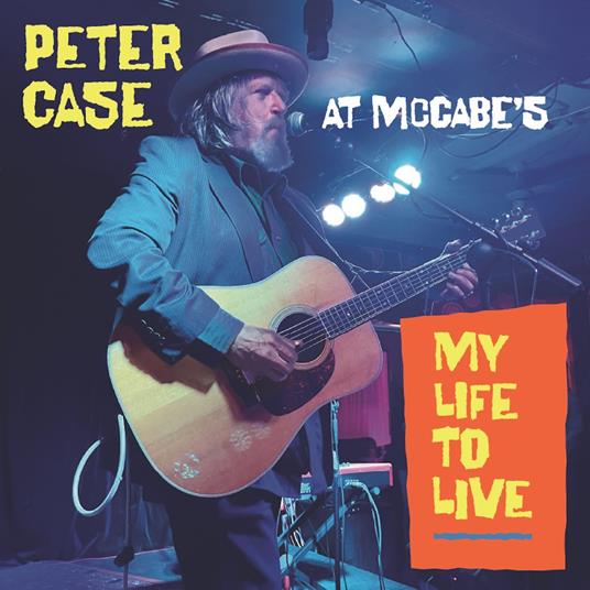 My Life To Live - Vinile LP di Peter Case