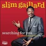 Searching for You. The Lost Singles - CD Audio di Slim Gaillard
