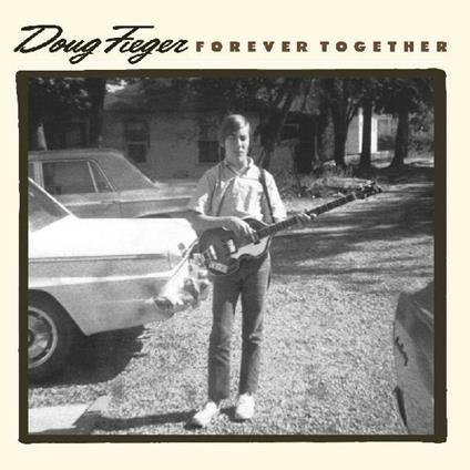 Forever Together - CD Audio di Doug Fieger