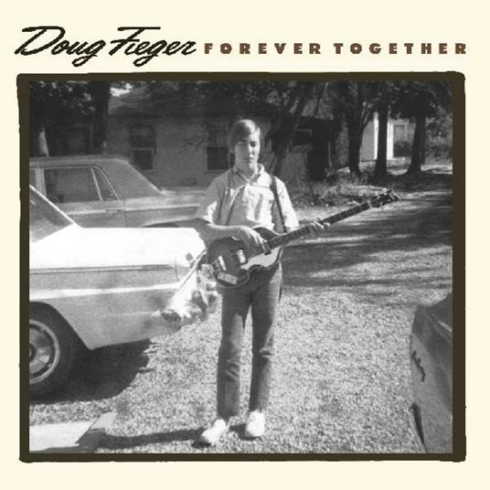 Forever Together - CD Audio di Doug Fieger