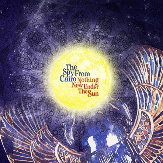 Nothing New Under the Sun - CD Audio di Spy from Cairo