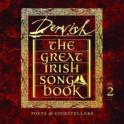 The Great Irish Songbook Vol 2. Poets & Storytellers - CD Audio di Dervish