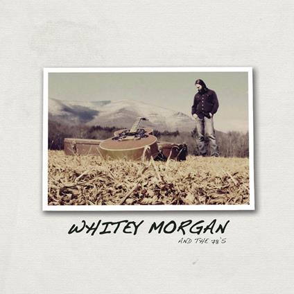 Whitey Morgan And The 78'S - Vinile LP di 78s,Whitey Morgan