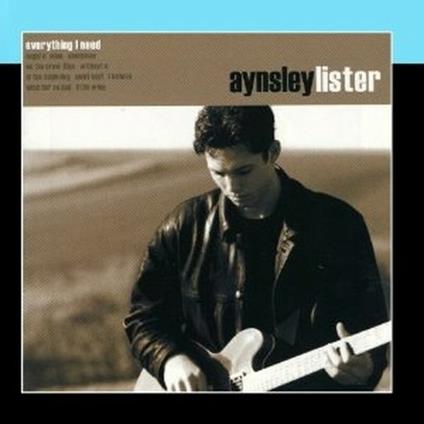 Everything I Need - CD Audio di Aynsley Lister