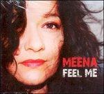 Feel Me - CD Audio di Meena