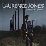 What's it Gonna Be - CD Audio di Laurence Jones