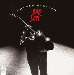 Bad Love - Vinile LP di Luther Allison