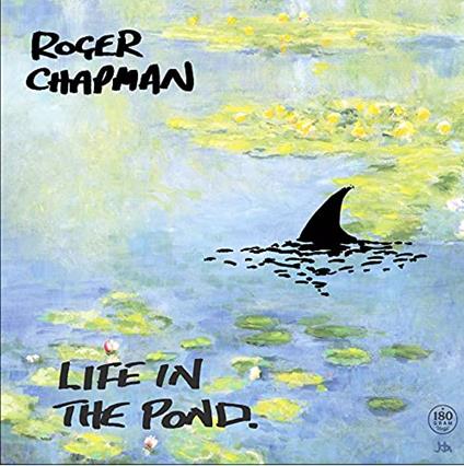 Life In The Pond - Vinile LP di Roger Chapman
