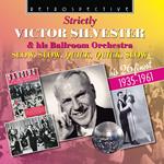 Strictly Victor Silvester & His Ballroom Orchestra. Slow, Slow, Quick Quick, Slow - His 26 Finest 1935-1961