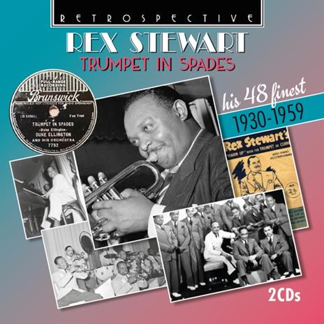 Rex Stewart Trumpet In Spades - His 48 Finest 1930-1959 - CD Audio di Rex Stewart