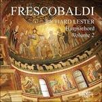 Frescobaldi vol.2 - CD Audio di Girolamo Frescobaldi,Richard Lester