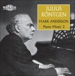 Opere per pianoforte vol.2 - CD Audio di Julius Röntgen,Mark Anderson