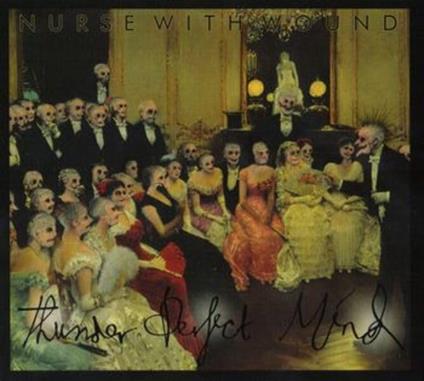 Thunder Perfect Mind - CD Audio di Nurse with Wound