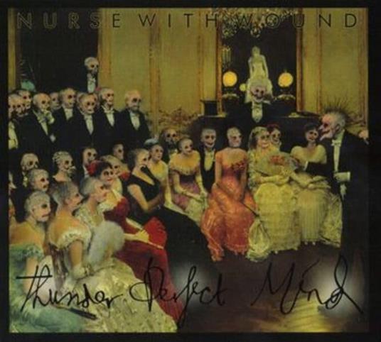 Thunder Perfect Mind - CD Audio di Nurse with Wound
