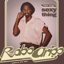 Sexy Thing - CD Audio di Robo Arigo