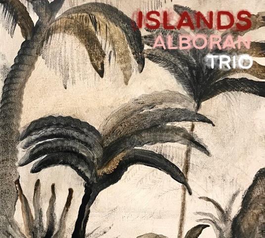 Islands - CD Audio di Alboran Trio