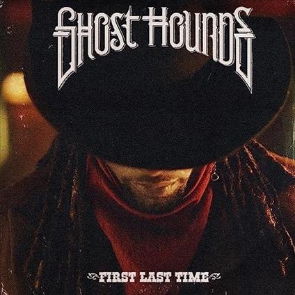 First Last Time - Vinile LP di Ghost Hounds
