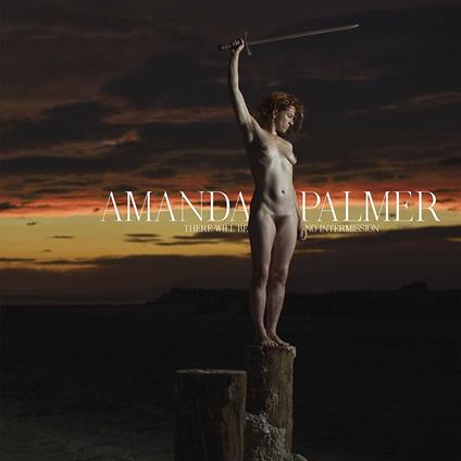 There Will Be No Intermission - CD Audio di Amanda Palmer