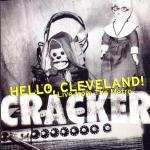 Hello Cleveland - CD Audio di Cracker