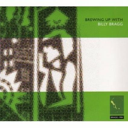 Brewing up with Billy Bragg - CD Audio di Billy Bragg