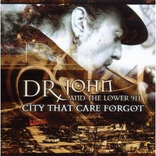 City That Care Forgot - CD Audio di Dr. John,Lower 911