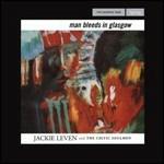 Man Bleeds in Glasgow - Greetings from Milford - CD Audio di Jackie Leven,Celtic Soulmen