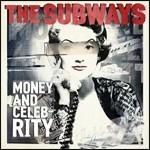 Money and Celebrity (Deluxe) - CD Audio di Subways