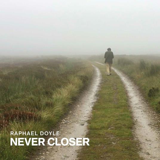 Never Closer - CD Audio di Raphael Doyle