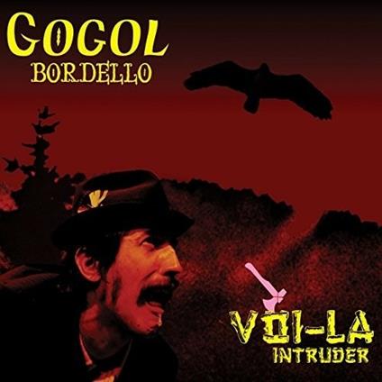 Voi-La Intruder - CD Audio di Gogol Bordello