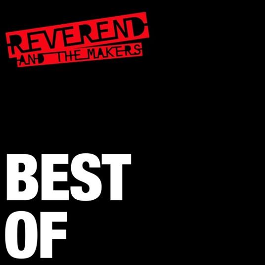 Best of - CD Audio di Reverend and the Makers