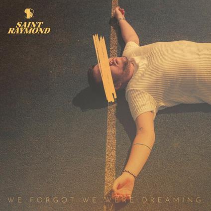We Forgot We Were Dreaming - CD Audio di Saint Raymond