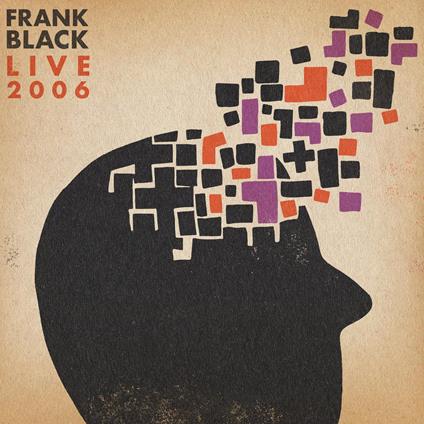 Live 2006 - Vinile LP di Frank Black