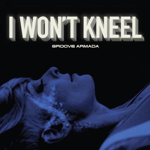 I Won't Kneel (CD Single) - CD Audio Singolo di Groove Armada