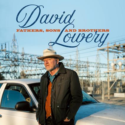 Fathers, Sons And Brothers - CD Audio di David Lowery