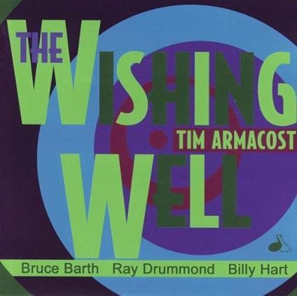 The Wishing Well - CD Audio di Tim Armacost