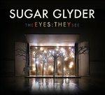 The Eyes. They See - CD Audio di Sugar Glyder