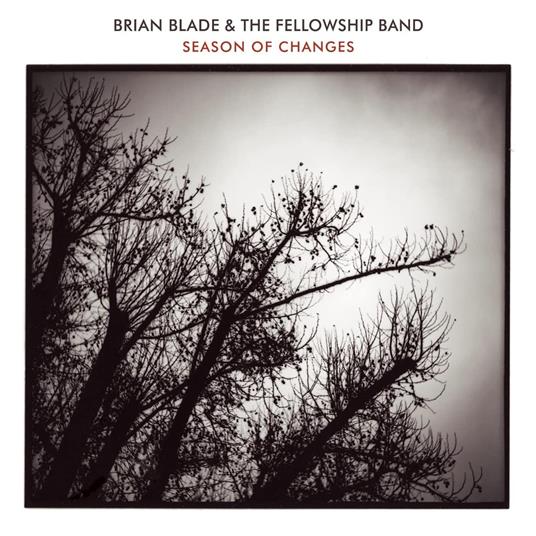 Season Of Changes - CD Audio di Brian & The Fellowship Band Blade