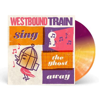 Sing The Ghost Away (Blood Orange Vinyl) - Vinile LP di Westbound Train